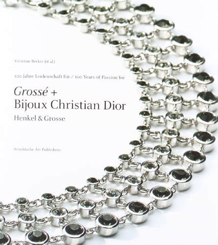 armband dior henkel und grosse|100 Years of Passion for Grosse and Bijoux Christian Dior: .